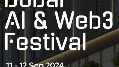 2024迪拜Ai人工智能及互联网区块链博览会 Dubai AI amp; WEB3 Festival 2024